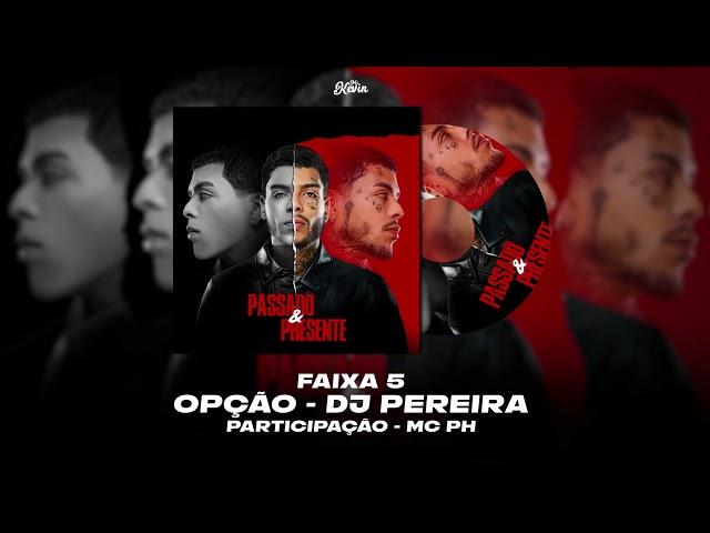 MC Kevin Feat MC PH - Opção (Prod.DJ Perera)