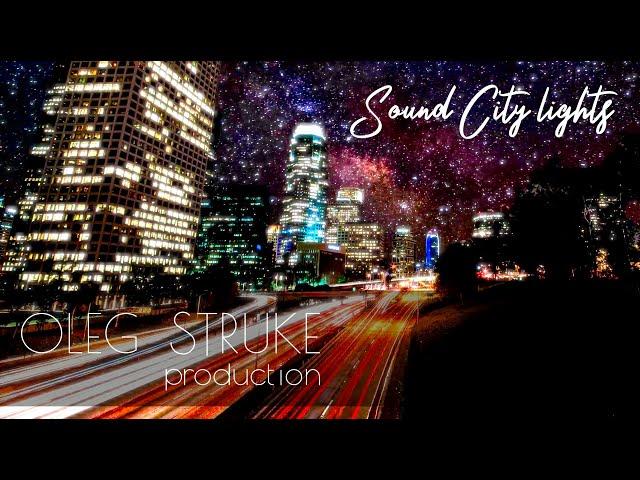 Oleg Struke - Sound city lights (music for film)