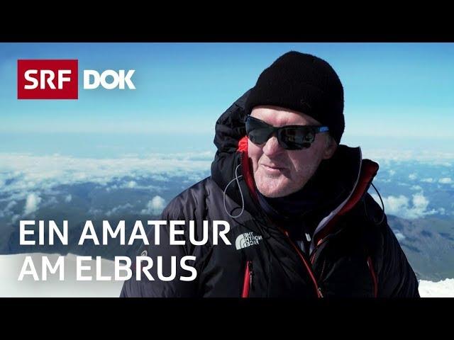 Expedition zum Berg Elbrus | Korrespondent Christof Franzen unterwegs in Russland (4/4) | SRF Dok