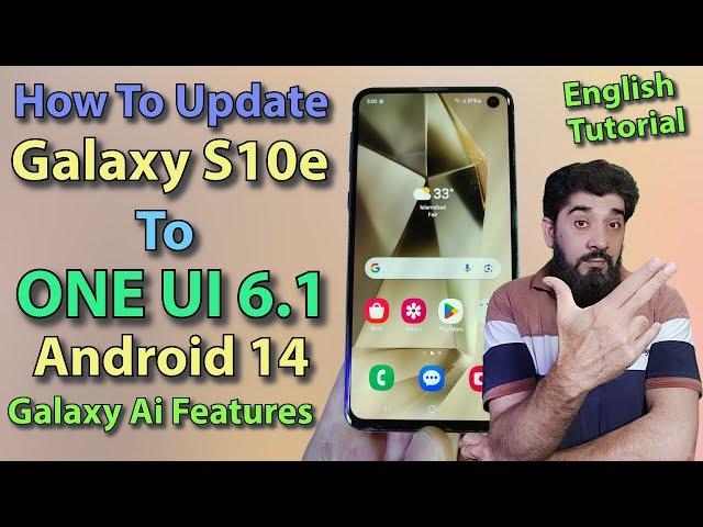 How To Update Galaxy S10e To One UI 6.1 Android 14 Galaxy Ai -English-