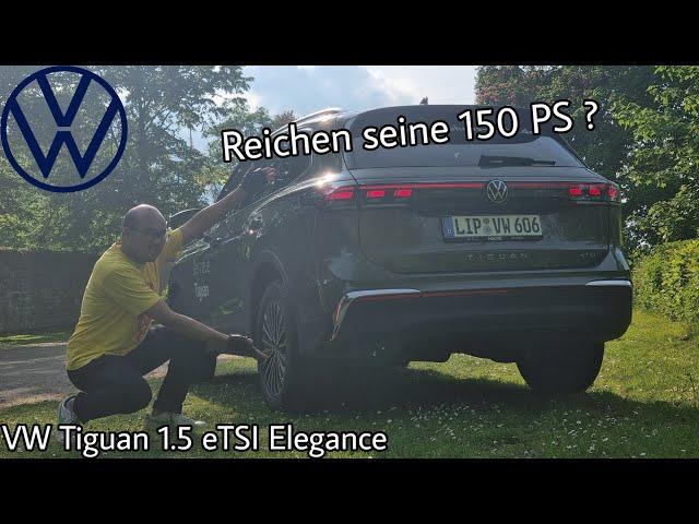 Reicht der 1.5 eTSI im neuen Tiguan? I POV Review 2024 VW Tiguan Elegance (150 PS) I Fahrbericht