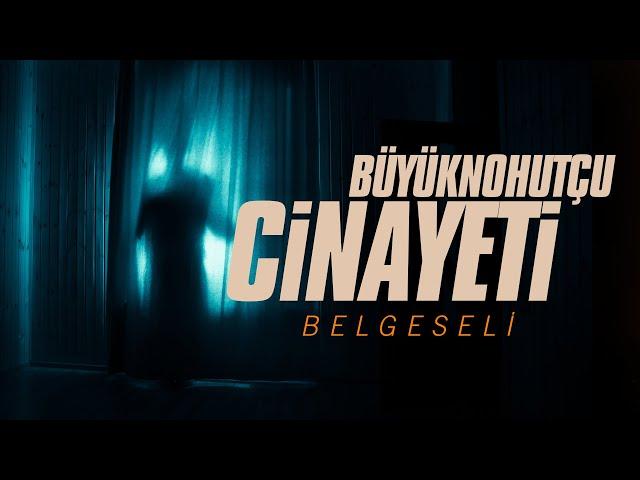 Büyüknohutçu Case | Documentary