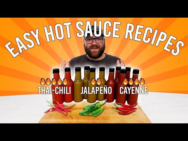 Easy Hot Sauce Recipes - Jalapeno, Cayenne & Thai-Chili