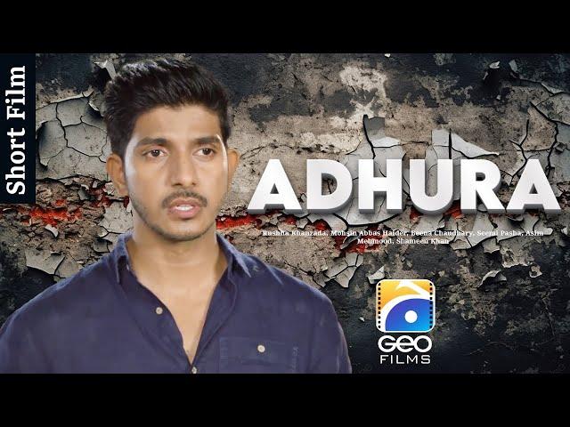 Adhura | Short Films | Rushna Khanzada - Mohsin Abbas Haider - Beena Chaudhary | Geo Films