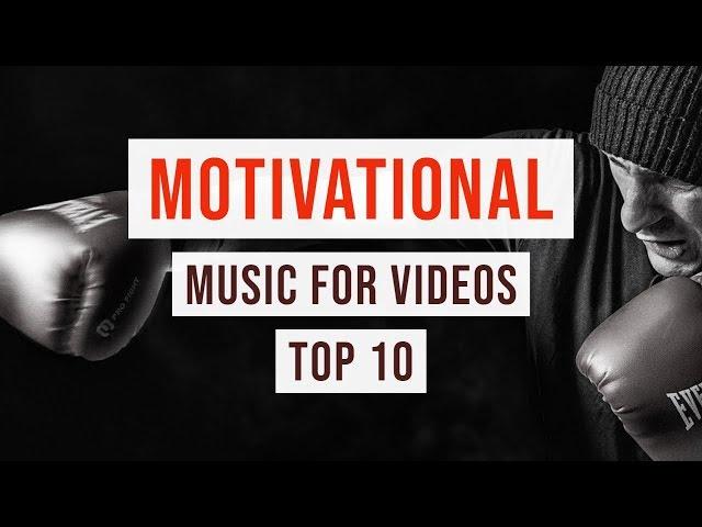 Best Motivational Music For Videos