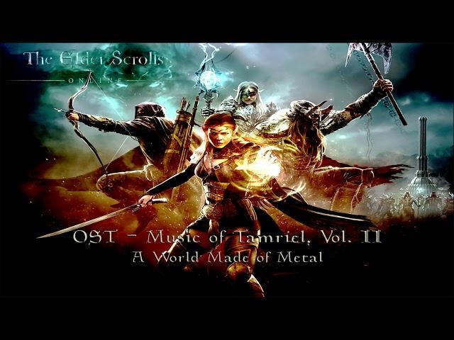 OST - ESO: Music of Tamriel, Vol. 2 - A World Made of Metal - 4K