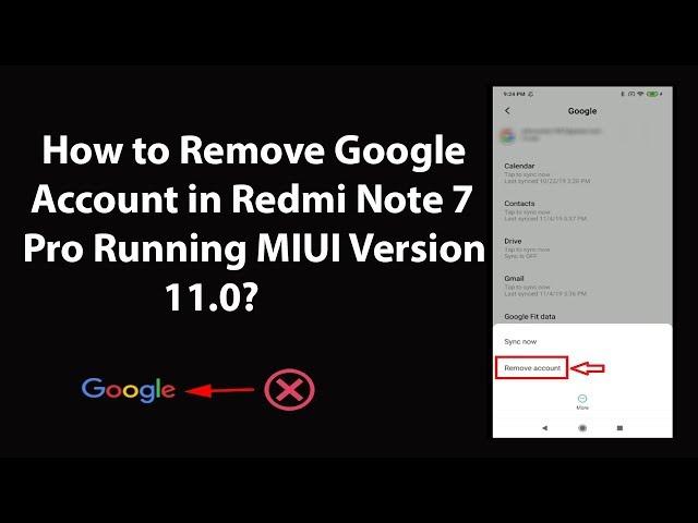 How to Remove Google Account in Redmi Note 7 Pro Running MIUI Version 11.0?