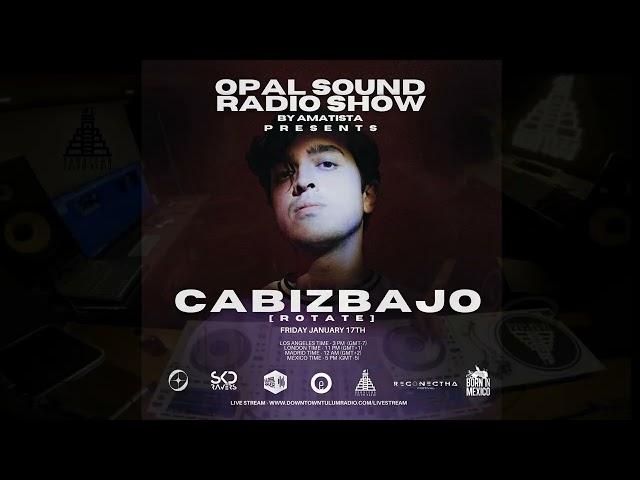 Cabizbajo @ Downtown Tulum Radio (Opal Radio Show)