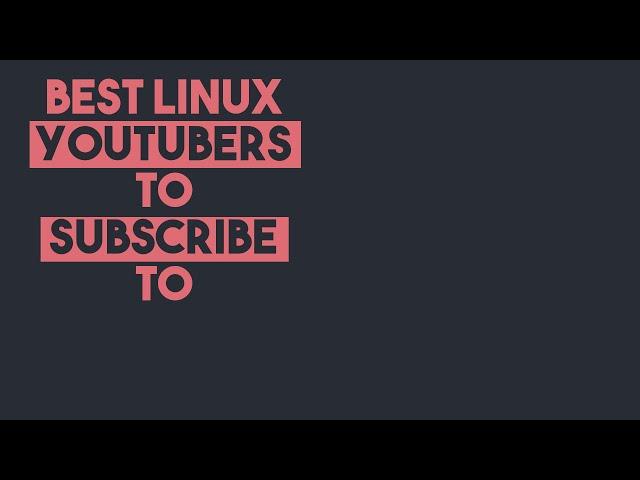 Best Linux YouTube Channels! - What are Yours?