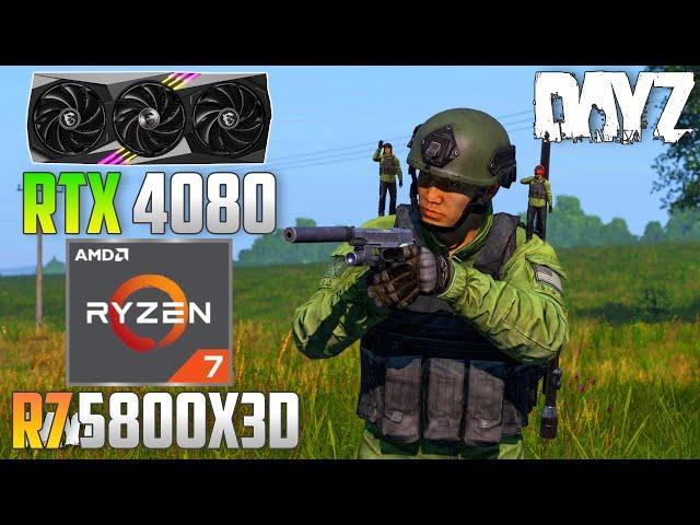 DayZ : RTX 4080 + R7 5800X3D | 4K - 1440p - 1080p | Extreme & Poor Settings