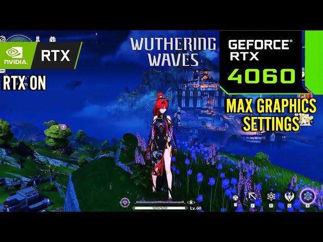 Wuthering Waves : RTX 4060 8GB ( Maximum Graphics Settings )