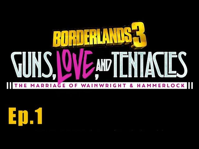 Guns, Love, and Tentacles: The Marriage of Wainwright & Hammerlock | Borderlands 3 DLC