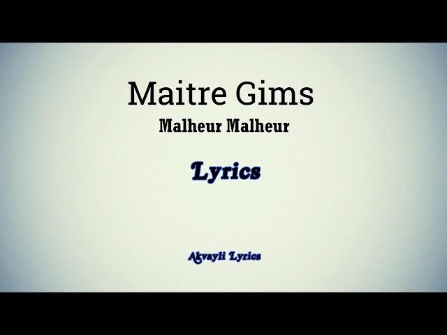 MAÎTRE GIMS -  Malheur, Malheur (Lyrics)