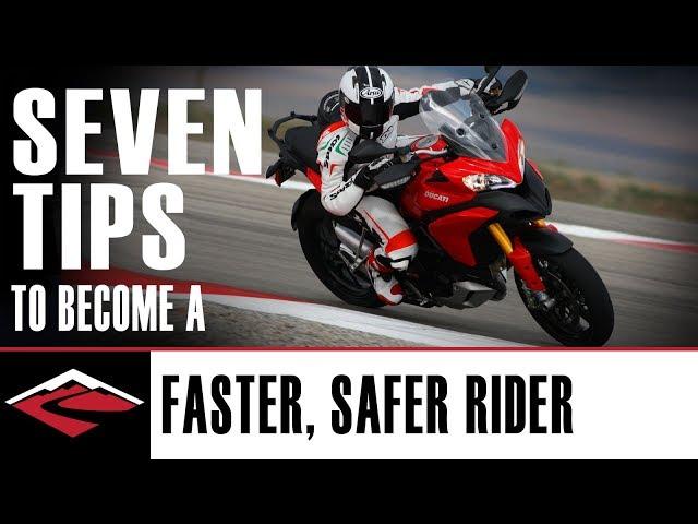 Seven Tips to Become a Better, Faster and Safer Motorcycle Rider