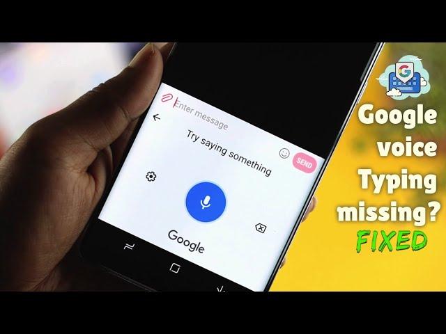 Fixed 2022: Google Voice Typing Missing & Not Working! [Android Phone]