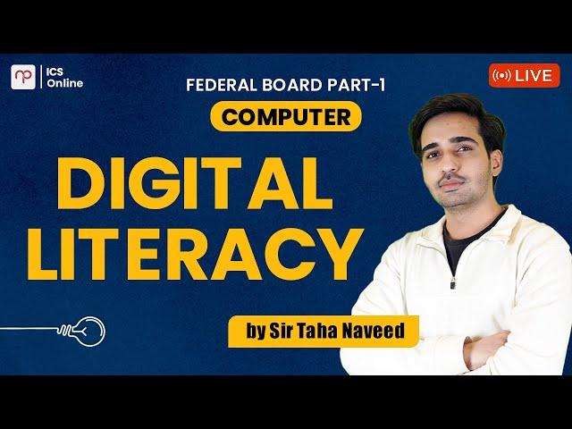 FBISE | Comp Part 1 | Digital Literacy | Lecture 1 | Sir Taha Naveed