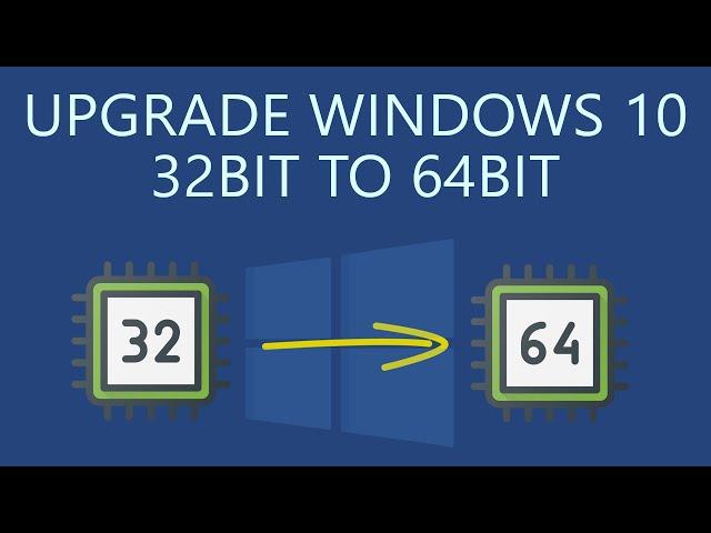 How to Upgrade Windows 10 32Bit to 64Bit without Losing Data?