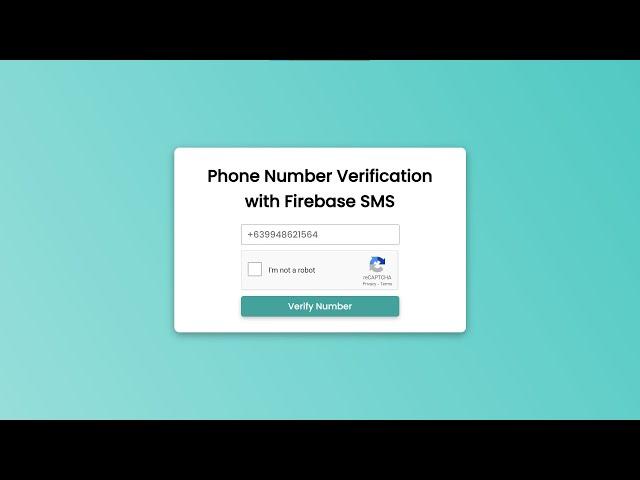 Phone Number SMS Verification in Firebase Using HTML, CSS and JavaScript with Source Code