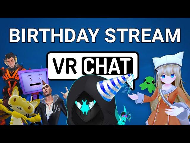 VRCHAT BIRTHDAY STREAM WITH FRIENDS