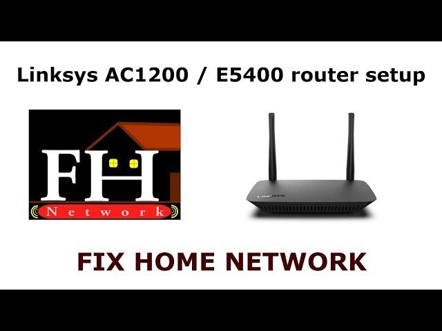 Linksys AC1200 setup - Easy Guide - Linksys E5400 router