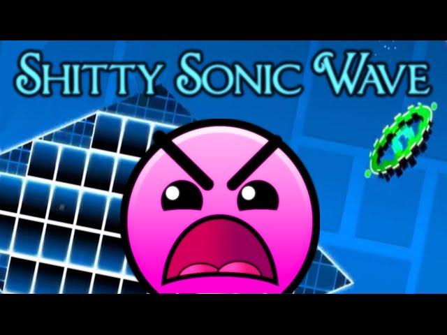 Geometry Dash - 'Sh*tty Sonic Wave' 100% Complete.