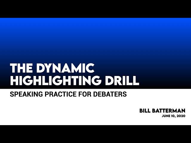 The Dynamic Highlighting Drill (Speaking Practice For Debaters)