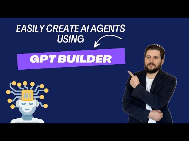 Easily Create Custom GPTs using the GPT Builder | GPT Builder Tutorial | AI Agents