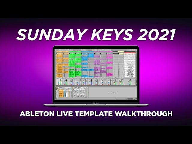 Introducing Sunday Keys 2021 Edition - Ableton Live Keys Template Walkthrough