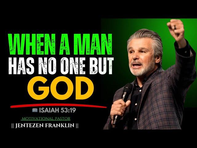 When A Man Has No One But God – Best Motivation Speech by Jentezen Franklin"#motivation