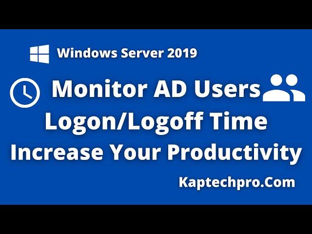 How to Track users Logon/Logoff - Windows Server