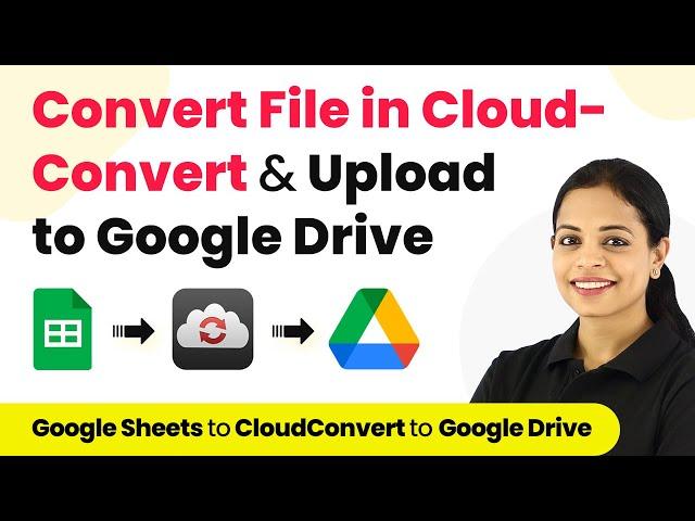 How to Convert a File in CloudConvert & Upload the Files to Google Drive