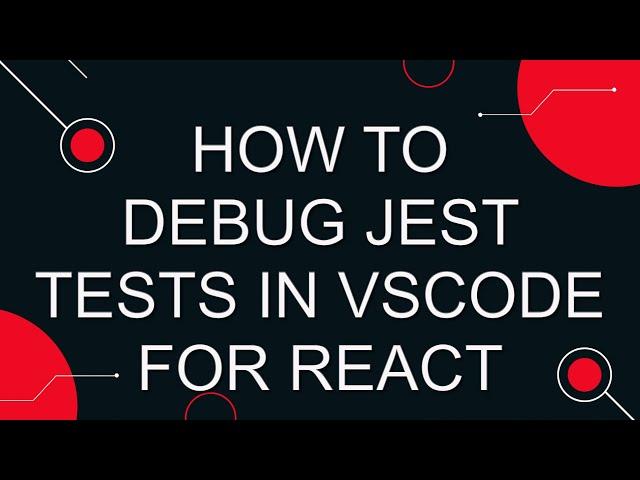 How to Debug Jest Tests in VS Code for React