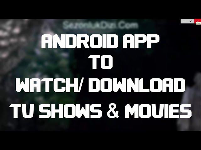 Best android app (FREE) to watch/download TV shows & Movies