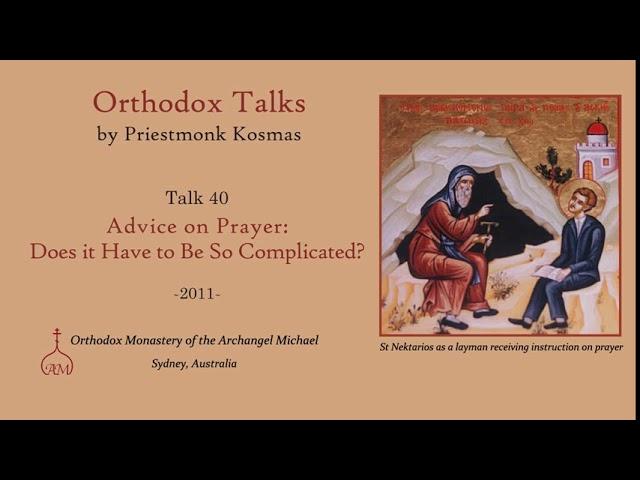 Talk 40: Advice on Prayer Does it Have to Be So Complicated?