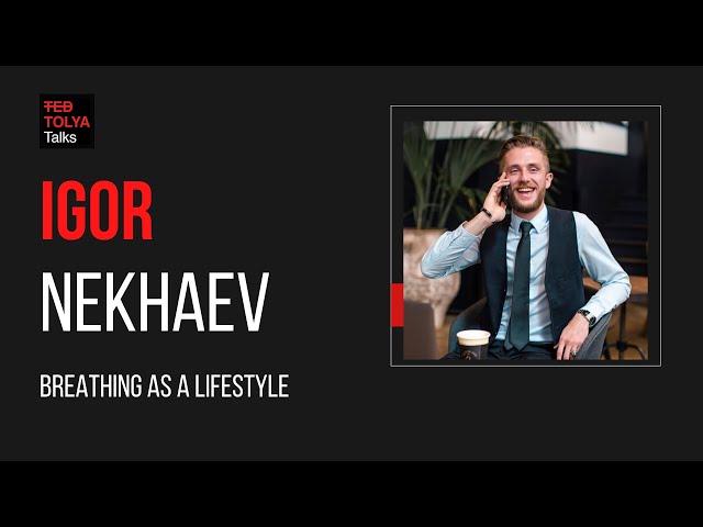 Breathing as a lifestyle - Igor Nehaev