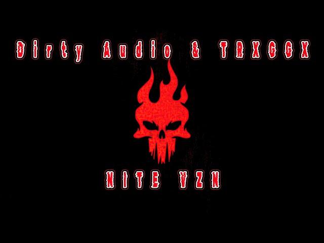 Trap┃Dirty Audio & TRXGGX - NITE VZN