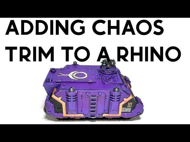 Adding Trim to a Chaos Rhino - 40K Kitbash