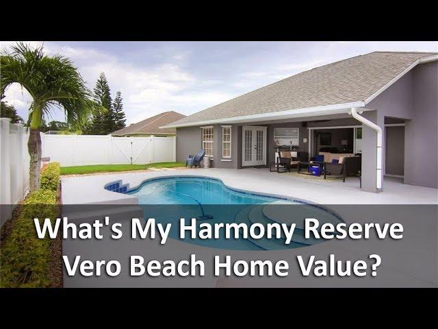 What's My Harmony Reserve Vero Beach Home Value? - Call Karen at 772-532-3221