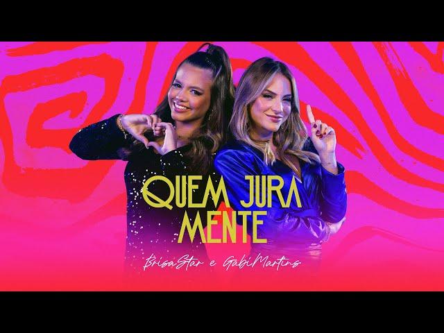 Brisa Star e Gabi Martins - Quem Jura Mente (Videoclipe Oficial)