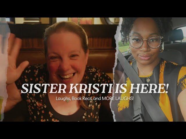 SHE'S BAAACCCKK! Get dinner with Sister Kristi and I! Book Recs and More!