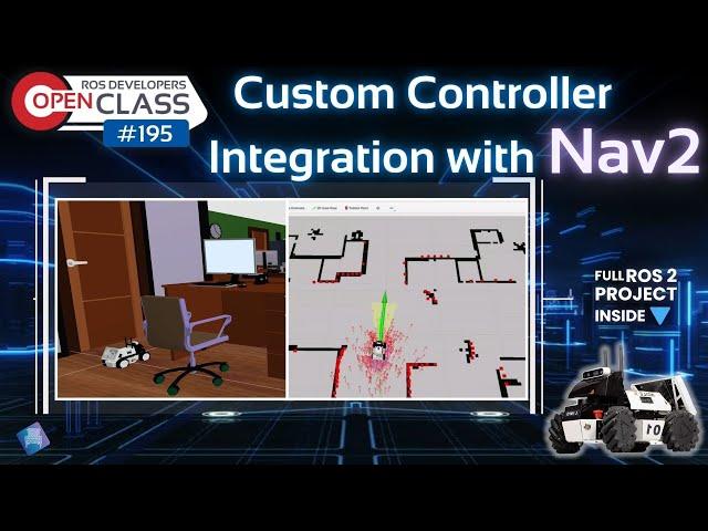 Custom Controller Integration with Nav2 | Robotics Developers Open Class 195