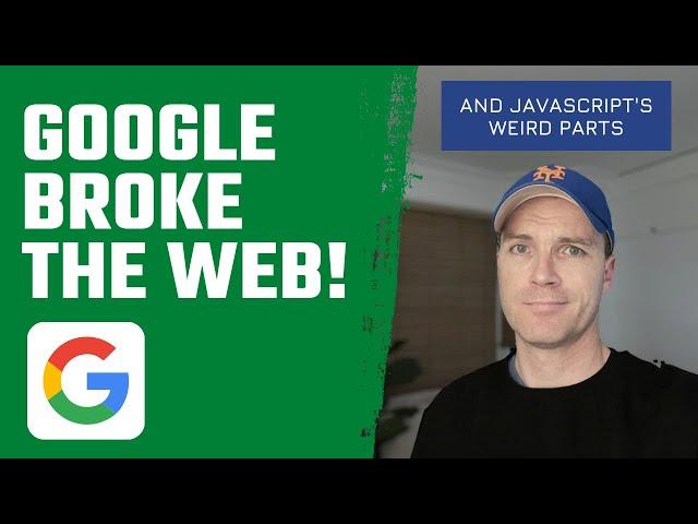 How Google Broke the Web! (and Javascript's Weird Parts)