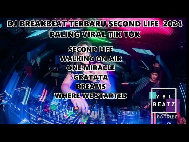 DJ BREAKBEAT TERBARU SECOND LIFE 2024 PALING VIRAL TIK TOK | Y.B.L Beatz