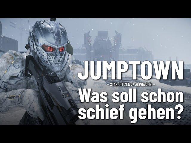 Jumptown - Was soll schon schiefgehen? - Star Citizen Gameplay - Deutsch