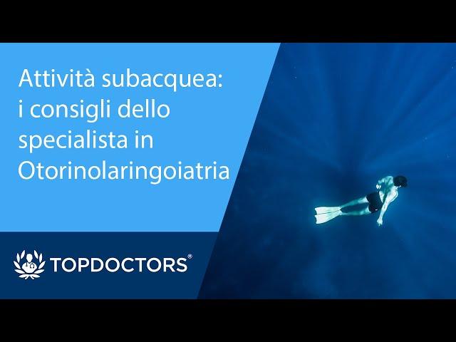 Attività subacquea: i consigli dello specialista in Otorinolaringoiatria | Top Doctors