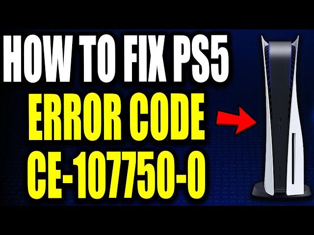 How To Fix PS5 Error Code CE-107750-0 "A system error has occurred" PS5 Error Code Easy Fix