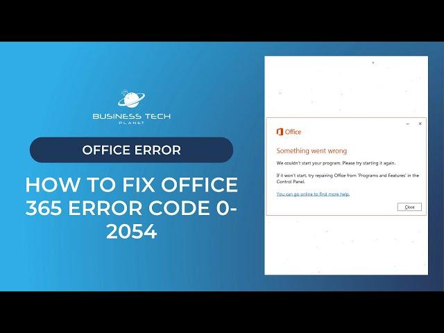 Step-by-step guide to fixing Microsoft 365 error code 0-2054