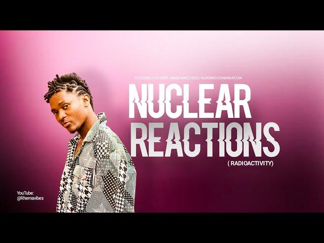 Nuclear Chemistry (Radioactivity) Made Easy (part 1) for JAMB & WAEC STUDENTS