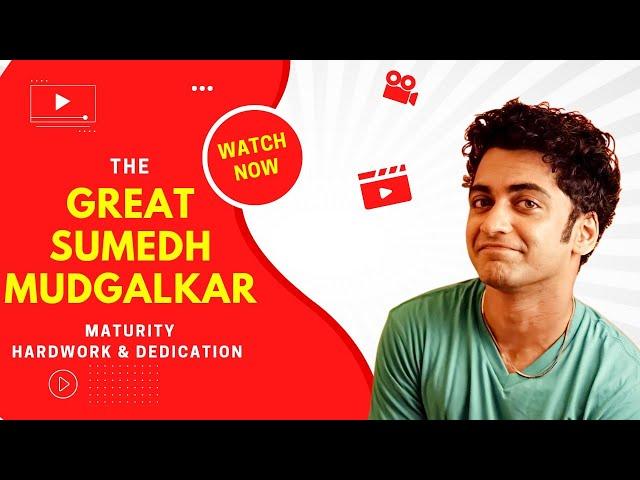 Sumedh Mudgalkar Maturity Of Thinking  Hardwork & Dedication  #shorts #sumedhmudgalkar