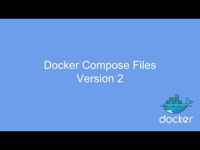 Docker Compose Files Version 2